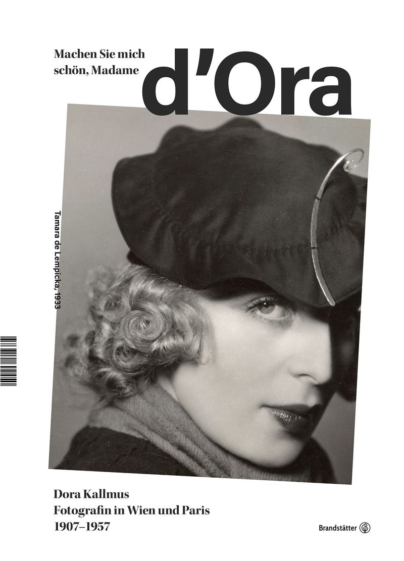 Machen Sie mich schön, Madame d’Ora Dora Kallmus - Fotografin in Wien und Paris von 1907 bis 1957 Herausgeber: Monika Faber, Esther Ruelfs, Magdalena Vukovic Verlag: Brandstätter, Wien Dora-web.jpg
